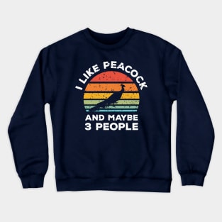 I Like Peacock and Maybe 3 People, Retro Vintage Sunset with Style Old Grainy Grunge Texture Crewneck Sweatshirt